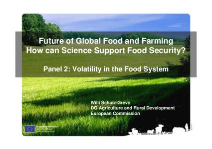 Future of Global Food and Farming How can Science Support Food Security? Panel 2: Volatility in the Food System Ⓒ Olof S.