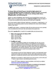 SUMMER GIFTED AND TALENTED PROGRAM FREQUENTLY ASKED QUESTIONS The Summer Gifted and Talented Program is intended for highly motivated and academically gifted/talented students entering grades 2-8 in the Fall. Courses are