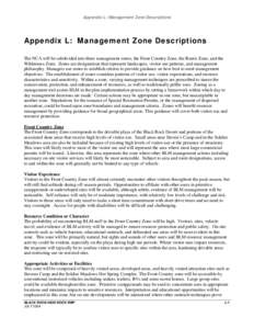 Appendix L: Management Zone Descriptions  Appendix L: Management Zone Descriptions The NCA will be subdivided into three management zones, the Front Country Zone, the Rustic Zone, and the Wilderness Zone. Zones are desig