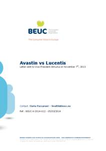Avastin vs Lucentis  Letter sent to Vice-President Almunia on November 7th, 2013 Contact: Ilaria Passarani – [removed] Ref.: BEUC-X[removed]/2014