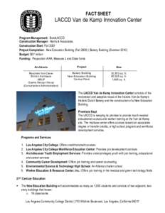 FACT SHEET  LACCD Van de Kamp Innovation Center CenterCenter Program Management: BuildLACCD Construction Manager: Harris & Associates