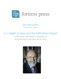 discussion guide Fortress Press Video n. t. wright on paul and the faithfulness of god Justification and Spirit in Galatians 2 and Romans 8 with Richard B. Hays