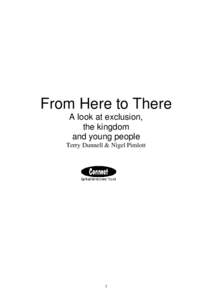 From Here to There A look at exclusion, the kingdom and young people Terry Dunnell & Nigel Pimlott