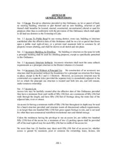 ARTICLE III GENERAL PROVISIONS Sec. 3.0 Scope Except as otherwise provided in this Ordinance, no lot or parcel of land, no existing building, structure or part thereof and no new building, structure or part thereof shall