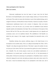 Citizen participation in the Cuban State Julio César Guanche Democratic republicanism has been the banner of major events like the French Revolution or the Spanish Republic, and now inspires changes underway in Venezuel