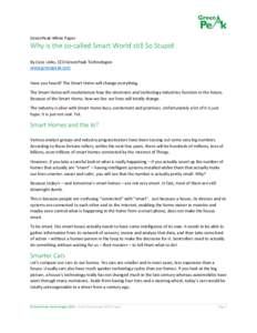 GreenPeak White Paper  Why is the so-called Smart World still So Stupid By Cees Links, CEO GreenPeak Technologies www.greenpeak.com Have you heard? The Smart Home will change everything.