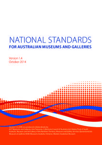 NATIONAL STANDARDS  FOR AUSTRALIAN MUSEUMS AND GALLERIES Version 1.4 October 2014