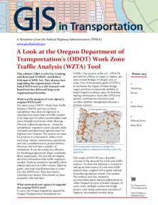 A Newsletter from the Federal Highway Administration (FHWA) www.gis.fhwa.dot.gov A Look at the Oregon Department of Transportation’s (ODOT) Work Zone Traffic Analysis (WZTA) Tool