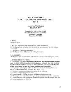 NOTICE OF RACE LIDO 14 CLASS N.W. District REGATTA Rev 2 Anacortes, Washington July 26-27, 2014 Organized by Lido 14 Fleet 78 and