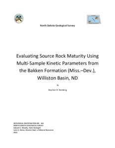 North Dakota Geological Survey  Evaluating Source Rock Maturity Using Multi-Sample Kinetic Parameters from the Bakken Formation (Miss.–Dev.), Williston Basin, ND