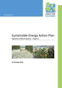 Sustainable Energy Action Plan Aglantzia Municipality - Cyprus 15 October 2012  Sustainable Action Plan