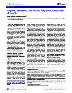 Policy Forum  Hygiene, Sanitation, and Water: Forgotten Foundations of Health Jamie Bartram1, Sandy Cairncross2* 1 Water Institute, Gillings School of Global Public Health, University of North Carolina at Chapel Hill, No