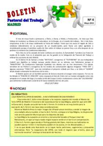 Nº 4 Mayo 2015 EDITORIAL El mes de mayo huele a primavera, a flores, a fiesta, a María, a Pentecostés… Se nota que Dios trabaja en mantener su Alianza en la naturaleza, en la liturgia, en el mundo del trabajo… Sin