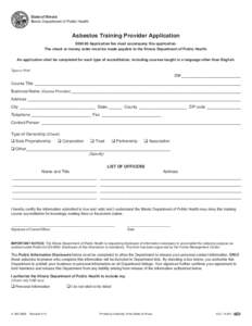 State of Illinois Illinois Department of Public Health Asbestos Training Provider Application $[removed]Application fee must accompany this application. The check or money order must be made payable to the Illinois Departm