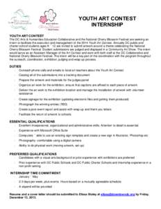 YOUTH ART CONTEST INTERNSHIP YOUTH ART CONTEST The DC Arts & Humanities Education Collaborative and the National Cherry Blossom Festival are seeking an intern to facilitate the execution and management of the 2014 Youth 