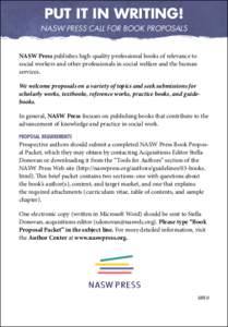 PUT IT IN WRITING! NASW PRESS CALL FOR BOOK PROPOSALS NASW Press publishes high-quality professional books of relevance to social workers and other professionals in social welfare and the human services. We welcome propo