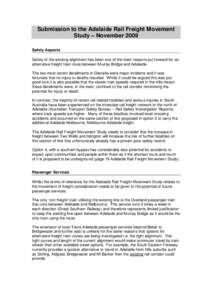 Submission to the Adelaide Rail Freight Movement Study – November 2009 Safety Aspects Safety of the existing alignment has been one of the main reasons put forward for an alternative freight train route between Murray 