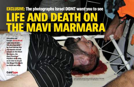 EXCLUSIVE: The photographs Israel DIDNT want you to see  LIFE AND DEATH ON THE MAVI MARMARA Canadian aid worker Kevin Neish