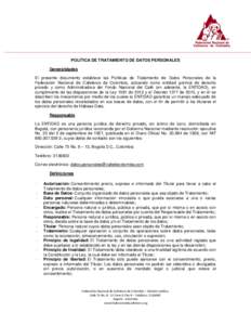 POLÍTICA DE TRATAMIENTO DE DATOS PERSONALES Generalidades El presente documento establece las Políticas de Tratamiento de Datos Personales de la Federación Nacional de Cafeteros de Colombia, actuando como entidad grem