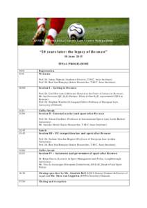 ASSER International Sports Law Centre Symposium  “20 years later: the legacy of Bosman” 18 June 2015 FINAL PROGRAMME 9:00