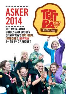 ASKER 2014 THE YWCA-YMCA GUIDES AND SCOUTS OF NORWAY’S NATIONAL JAMBOREE, NORWAY