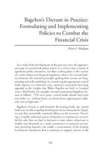 Bagehot’s Dictum in Practice: Formulating and Implementing Policies to Combat the Financial Crisis Brian F. Madigan