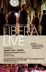 Libera LIVE The British Boy Choir sensation T U ES d ay August 9, 2011 7:30 PM