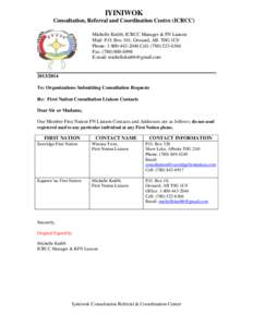 IYINIWOK Consultation, Referral and Coordination Centre (ICRCC) Michelle Knibb, ICRCC Manager & FN Liaison Mail: P.O. Box 101, Grouard, AB T0G 1C0 Phone: [removed]Cell: ([removed]Fax: ([removed]