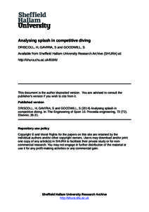 Analysing splash in competitive diving DRISCOLL, H, GAVIRIA, S and GOODWILL, S Available from Sheffield Hallam University Research Archive (SHURA) at: http://shura.shu.ac.uk[removed]This document is the author deposited v