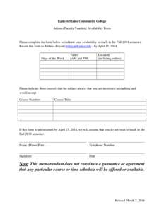 Eastern Maine Community College Adjunct Faculty Teaching Availability Form Please complete the form below to indicate your availability to teach in the Fall 2014 semester. Return this form to Melissa Boyan (mboyan@emcc.e