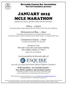 Riverside County Bar Association The CLE Committee presents JANUARY 2015 MCLE MARATHON *Satisfy most of your specialty credits with this marathon* 
