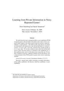 Learning from Private Information in Noisy Repeated Games∗ Drew Fudenberg†and Yuichi Yamamoto‡ First version: February 18, 2009 This version: November 3, 2010