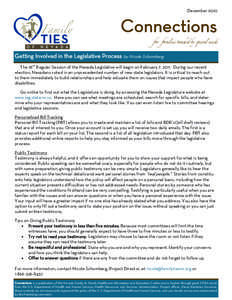 December[removed]Connections for families touched by special needs Getting Involved in the Legislative Process by Nicole Schomberg The 76th Regular Session of the Nevada Legislative will begin on February 7, 2011. During o