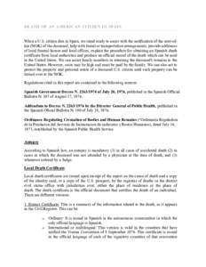 DEATH OF AN AMERICAN CITIZEN IN SPAIN When a U.S. citizen dies in Spain, we stand ready to assist with the notification of the next-ofkin (NOK) of the deceased, help with burial or transportation arrangements, provide ad