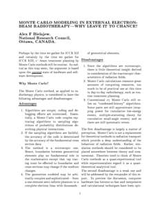 MONTE CARLO MODELING IN EXTERNAL ELECTRONBEAM RADIOTHERAPY|WHY LEAVE IT TO CHANCE? Alex F Bielajew. National Research Council, Ottawa, CANADA. of geometrical elements. Perhaps by the time we gather for ICCR XII