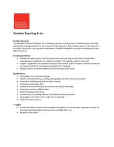 Bechtler Teaching Artist Position Summary The Bechtler Museum of Modern Art is seeking a part-time Teaching Artist to develop new curriculum and lead art-making programs for the museum’s school partners. The position r