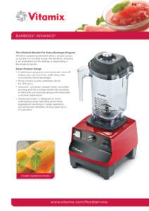 Barboss® Advance®  The Ultimate Blender For Every Beverage Program Whether preparing blended drinks, simple syrups or purées for cocktail bases, the BarBoss Advance is an essential tool for adding or expanding a