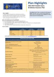 Plan Highlights[removed]Student Injury & Sickness Insurance Plan Who is Eligible? All Wayland Baptist University domestic students taking more than 6