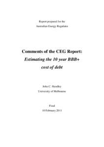 Report prepared for the Australian Energy Regulator Comments of the CEG Report: Estimating the 10 year BBB+ cost of debt