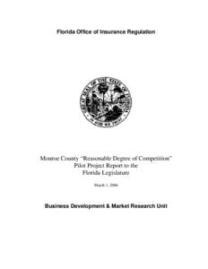 Florida Office of Insurance Regulation  Monroe County “Reasonable Degree of Competition” Pilot Project Report to the Florida Legislature March 1, 2006