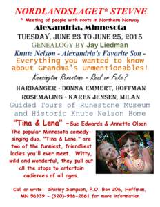 Alexandria /  Minnesota / American folklore / Archaeological forgeries / Minnesota culture / Pseudoarchaeology / Kensington Runestone / Rosemling / Knute Nelson