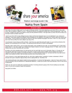 Dear family, My name is Nahia and I’m a 14 years old Basque student. I have been dreaming to go to the USA for over a year, since I was on vacation in Miami FL in[removed]That was my best trip, we enjoyed a lot there and