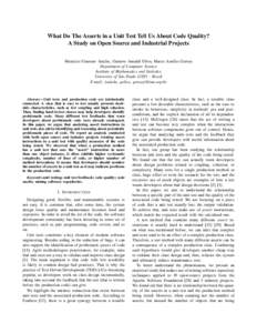 What Do The Asserts in a Unit Test Tell Us About Code Quality? A Study on Open Source and Industrial Projects Mauricio Finavaro Aniche, Gustavo Ansaldi Oliva, Marco Aurélio Gerosa Department of Computer Science Institut