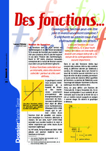 Des fonctions... Comment une fonction peut-elle être jolie et monstrueusement complexe ? Si alléchante au premier coup d’œil et déroutante dans ses détails ?