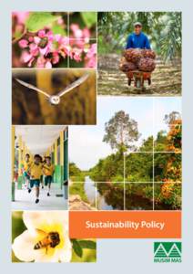 Sustainability Policy  Introduction Vegetable oils are essential commodities. Major types of vegetable oils are palm, soybean, rapeseed and sunflower. Palm has by far the highest yield of these. It produces more than 3