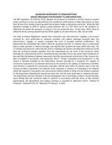 OKLAHOMA DEPARTMENT OF TRANSPORTATION SPECIAL PROVISIONS FOR PAYEMENT TO SUBCONTRACTORS The DBE regulation, 49 CFR Part 26.29, requires the recipient to establish a contract clause to require prime contractors to pay all