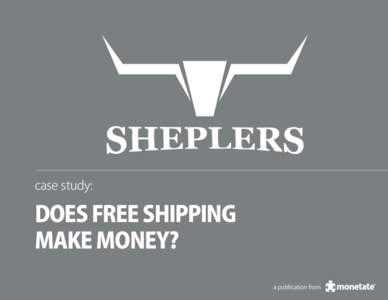 case study:  Does Free Shipping Make Money? a publication from