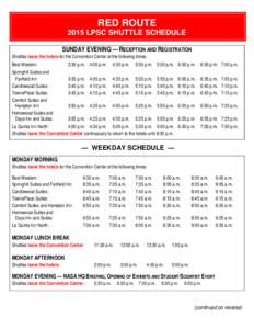 RED ROUTE 2015 LPSC SHUTTLE SCHEDULE SUNDAY EVENING — RECEPTION AND REGISTRATION Shuttles leave the hotels for the Convention Center at the following times: Best Western: