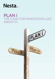 Plan i  the case for innovation–led growth  About Nesta