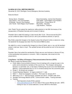 NJ­NENA 2013 FALL MEETING MINUTES November 22, 2013, Burlington County Emergency Services Academy Executive Board: Monica Gavio ­ President Jack Faenza ­ First Vice President Al McNally ­ Secon